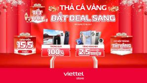 Đón Tết 2025 cùng Viettel Store 'Thả cá vàng, bắt deal sang'