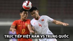 Xem trực tiếp U22 Việt Nam vs U22 Trung Quốc ở đâu, kênh nào? Link xem trực tiếp Việt Nam vs Trung Quốc