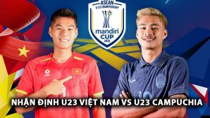 Nhận định bóng đá U23 Việt Nam vs U23 Campuchia: Sao Việt kiều lập siêu phẩm khó tin?