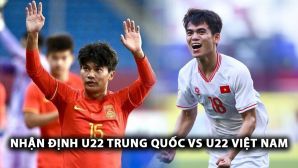 Nhận định U22 Trung Quốc vs U22 Việt Nam - Panda Cup 2025: Cựu sao HAGL 'xé lưới' đội chủ nhà?