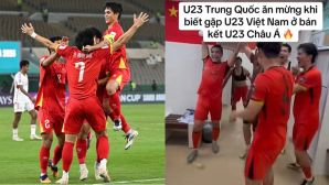 U23 Trung Quốc nhảy nhót ăn mừng sớm khi biết gặp U23 Việt Nam ở bán kết, thực hư ra sao?