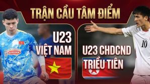 Kết quả bóng đá U23 Việt Nam vs U23 Triều Tiên: Ngôi sao Việt kiều ra mắt ấn tượng?