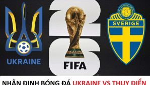 Nhận định bóng đá Ukraine vs Thụy Điển - 02h45 ngày 27/3/2026 - Play-off Vòng loại World Cup 2026
