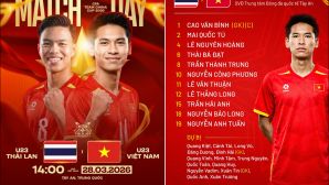 Cập nhật tỉ số U23 Việt Nam vs U23 Thái Lan - Trực tiếp CFA Team China 2026 ngày 28/3