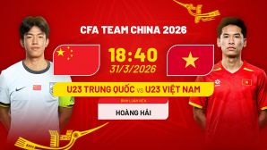 Cập nhật, trực tiếp tỉ số U23 Việt Nam vs U23 Trung Quốc - Link xem CFA Team China 2026 trên FPT HD