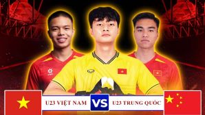 Trực tiếp U23 Việt Nam vs U23 Trung Quốc 18h35 ngày 31/3 - CFA Team China 2026: Địa chấn xuất hiện?