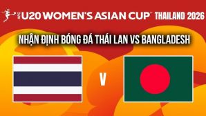 Nhận định, dự đoán U20 Thái Lan vs U20 Bangladesh - VCK U20 châu Á 2026: U20 Việt Nam hưởng lợi lớn?