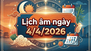 Lịch âm ngày 4/4/2026: Chi tiết ngày tốt – xấu, giờ hoàng đạo, hướng xuất hành phù hợp cho dịp quan trọng