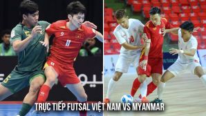Xem trực tiếp ĐT Việt Nam vs ĐT Myanmar ở đâu, kênh nào? Link trực tiếp Futsal ASEAN Cup 2026