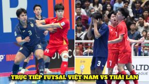 Trực tiếp ĐT Việt Nam vs ĐT Thái Lan ngày 8/4 -Futsal ASEAN Cup 2026: Địa chấn trước nhà ĐKVĐ?
