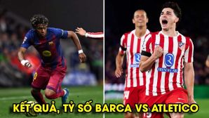 Kết quả, tỷ số Barca vs Atletico - Cúp C1 ngày 9/4: Lamine Yamal bất lực, Camp Nou sụp đổ