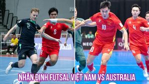 Nhận định Futsal Việt Nam vs Australia - Trang hạng ba AFF Cup 2026: Chiến thắng danh dự cho ĐTVN?