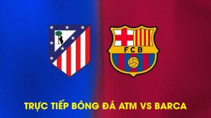 Trực tiếp bóng đá Atletico Madrid vs Barca ngày 15/4- Lượt về tứ kết Cúp C1: Ngược dòng không tưởng?
