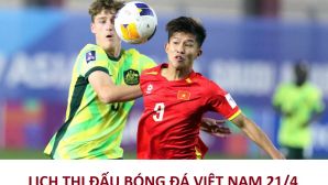 Lịch thi đấu bóng đá Việt Nam hôm nay 21/4: U17 Việt Nam đấu với U17 Australia khi nào?
