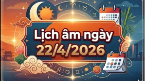 Xem lịch âm ngày 22/4/2026: Chi tiết giờ tốt để tiến hành việc quan trọng và những điều cần tránh?