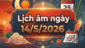 Xem lịch âm ngày 14/5/2026: Cân nhắc kỹ khi làm các việc lớn? Chi tiết giờ tốt trong hôm nay?