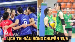 Lịch thi đấu bóng chuyền hôm nay 13/5 - Thanh Thúy gặp khó ở trận khai màn Cúp VTV9 Bình Điền 2026