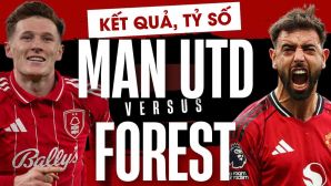 Kết quả, tỷ số MU vs Nottingham 18h30 hôm nay 17/5: Bruno Fernandes đi vào lịch sử Ngoại hạng Anh?