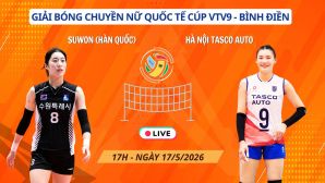 Link xem trực tiếp bóng chuyền Hà Nội Tasco vs Suwon City 17h hôm nay 17/5, Cúp VTV9 Bình Điền 2026