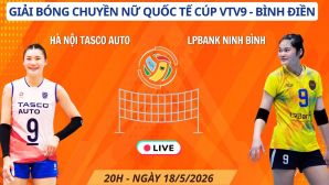 Link xem trực tiếp bóng chuyền LPB Ninh Ninh vs Hà Nội Tasco 20h ngày 18/5 - Cúp VTV9 Bình Điền 2026