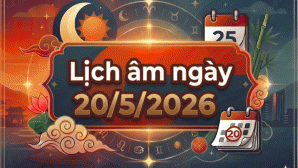 Xem lịch âm hôm nay 20/5: Ngày đại cát, ai muốn cầu tài, khai trương, chuyển nhà nên biết điều này?