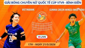 Link xem trực tiếp bóng chuyền Gunma GreenWings vs Vietinbank 17h ngày 21/5, Cúp VTV9 Bình Điền 2026