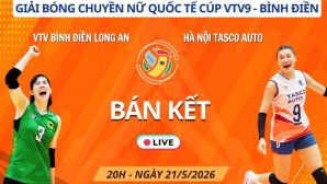 Link xem trực tiếp bóng chuyền Hà Nội Tasco vs VTV BĐ Long An 21/5, Bán kết Cúp VTV9 Bình Điền 2026