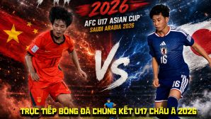 Xem trực tiếp bóng đá U17 Trung Quốc vs U17 Nhật Bản ở đâu? Kênh xem trực tiếp chung kết U17 châu Á