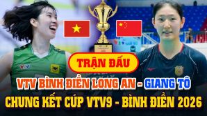 Lịch thi đấu Cúp VTV9 Bình Điền 2026 hôm nay 23/5: Chung kết VTV BĐ Long An đấu Giang Tô lúc mấy giờ?