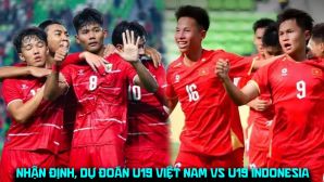 Nhận định, dự đoán U19 Việt Nam vs U19 Indonesia 20h ngày 7/6 - VCK U19 ĐNÁ 2026: Kịch bản khó lường