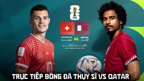 Xem trực tiếp bóng đá Qatar vs Thụy Sĩ ở đâu, kênh nào? Link trực tiếp VCK World Cup 2026 trên VTV