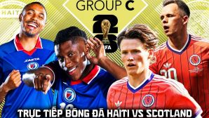 Trực tiếp bóng đá Haiti vs Scotland 8h ngày 14/6 - VCK World Cup 2026: Đẳng cấp chênh lệch