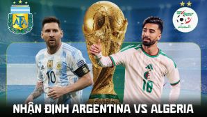 Nhận định bóng đá Argentina vs Algeria, 8h hôm nay 17/6 - World Cup 2026: ĐKVĐ thị uy sức mạnh