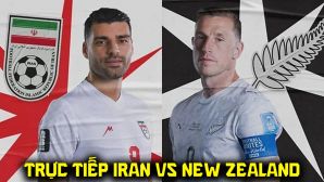Link xem trực tiếp World Cup 2026 hôm nay 16/6 - Iran vs New Zealand: Bản lĩnh ông lớn châu Á
