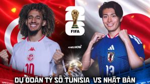 Dự đoán tỷ số Tunisia vs Nhật Bản 11h00 ngày 21/6 - Nhận định bóng đá World Cup 2026 hôm nay