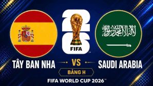 Dự đoán kết quả, tỷ số Tây Ban Nha vs Ả Rập Xê Út - World Cup 2026: Siêu máy tính gieo sầu ông lớn châu Á