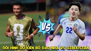 Dự đoán đội hình Bồ Đào Nha vs Uzbekistan 0h ngày 24/6 - Nhận định bóng đá World Cup 2026 hôm nay