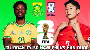 Dự đoán tỷ số Nam Phi vs Hàn Quốc 8h ngày 25/6 - Nhận định bóng đá World Cup 2026