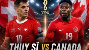 Dự đoán kết quả, tỷ số Thụy Sĩ vs Canada - World Cup 2026: Siêu máy tính hạ thấp chủ nhà