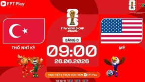 Xem trực tiếp bóng đá Thổ Nhĩ Kỳ vs Mỹ ở đâu, kênh nào? Link xem trực tiếp World Cup 2026 trên VTV3