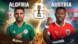 Dự đoán tỷ số Algeria vs Áo 9h00 ngày 28/6 - Nhận định bóng đá World Cup 2026 hôm nay