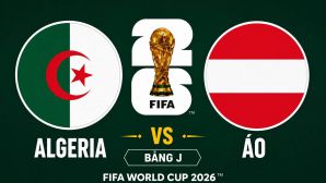VTV2, VTVgo TRỰC TIẾP bóng đá Algeria vs Áo hôm nay 28/6 - Link xem trực tiếp World Cup 2026 mới nhất