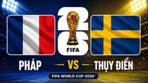 Dự đoán kết quả, tỷ số Pháp vs Thuỵ Điển - World Cup 2026: Siêu máy tính chốt tỷ lệ không tưởng