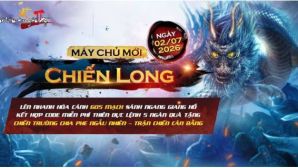 Máy chủ mới Chiến Long khai mở, cơ hội tăng cấp cực nhanh cho game thủ Võ Lâm Truyền Kỳ II