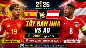 VTV trực tiếp bóng đá Tây Ban Nha vs Áo - Link xem trực tiếp World Cup 2026 hôm nay 3/7 trên VTV3