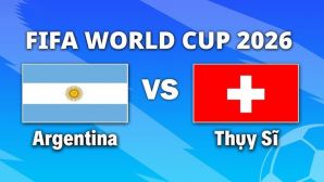 VTV3, VTV6 TRỰC TIẾP bóng đá Argentina vs Thụy Sĩ hôm nay 12/7 - Link xem trực tiếp World Cup 2026 mới nhất