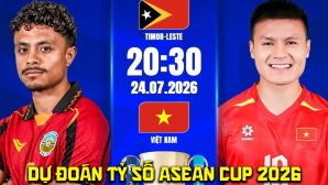 Dự đoán tỷ số ĐT Việt Nam vs Timor Leste 20h30 ngày 24/7 - Nhận định bóng đá AFF Cup 2026 hôm nay