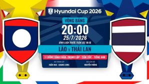 Trực tiếp bóng đá Lào vs Thái Lan, 20h ngày 25/7 - Link xem trực tiếp AFF Cup 2026 trên VTV6 FULL HD