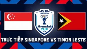 Xem trực tiếp Singapore vs Timor Leste ở đâu, kênh nào? Link xem trực tiếp AFF Cup 2026 hôm nay 27/7