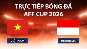VTV5, VTV6 TRỰC TIẾP bóng đá Việt Nam vs Indonesia hôm nay 3/8 - Link xem trực tiếp AFF Cup 2026 mới nhất